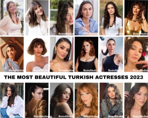 The Most Beautiful Turkish Actresses 2023