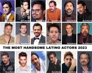The Most Handsome Latino Actors 2023