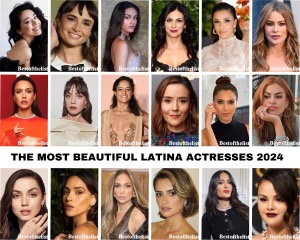 The Most Beautiful Latina Actresses 2024