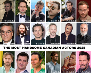 The Most Handsome Canadian Actors 2025