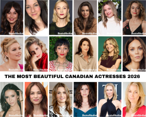 The Most Beautiful Canadian Actresses 2026